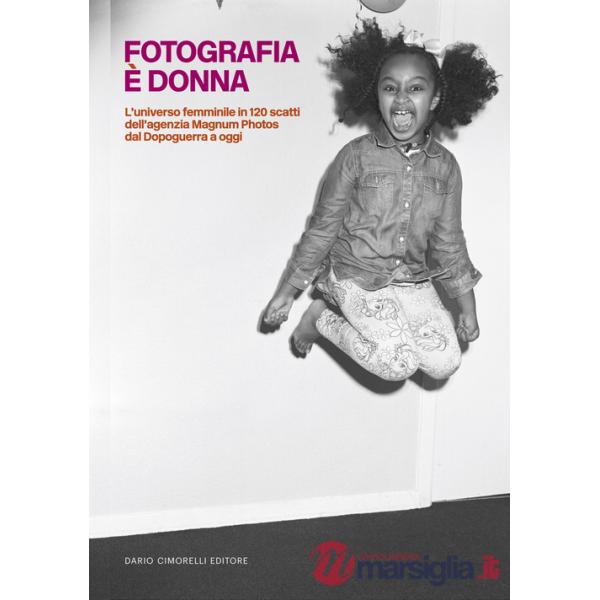 Fotografia è donna. L'universo femminile in 120 scatti dell'agenzia Magnum Photos dal Dopoguerra a oggi