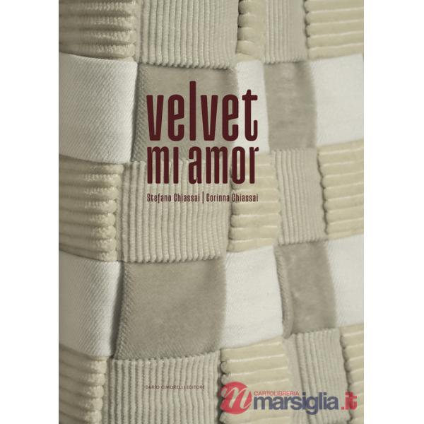 Stefano Chiassai. Corinna Chiassai. Velvet. Mi amor. Ediz. italiana e inglese