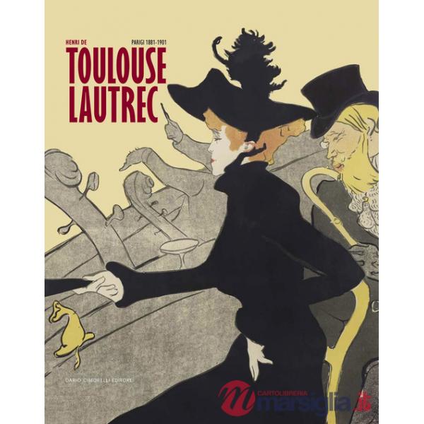 Henri de Toulouse-Lautrec. Parigi 1881-1901. Catalogo della mostra (Rovigo, 23 febbraio-30 giugno 2024). Ediz. a colori