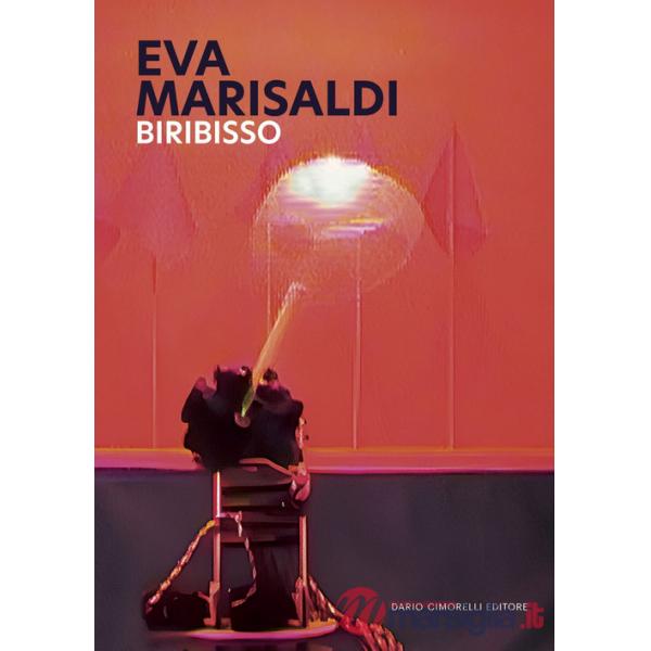 Eva Marisaldi. Biribisso. Ediz. italiana e inglese