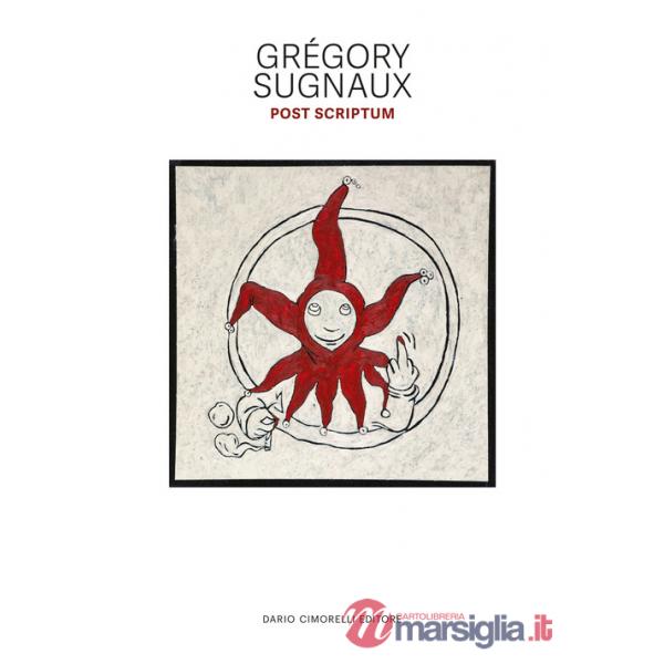 Gregory Sugnaux. Post scriptum. Ediz. illustrata