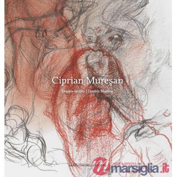 Ciprian Muresan. Doppia ombra. Ediz. italiana e inglese
