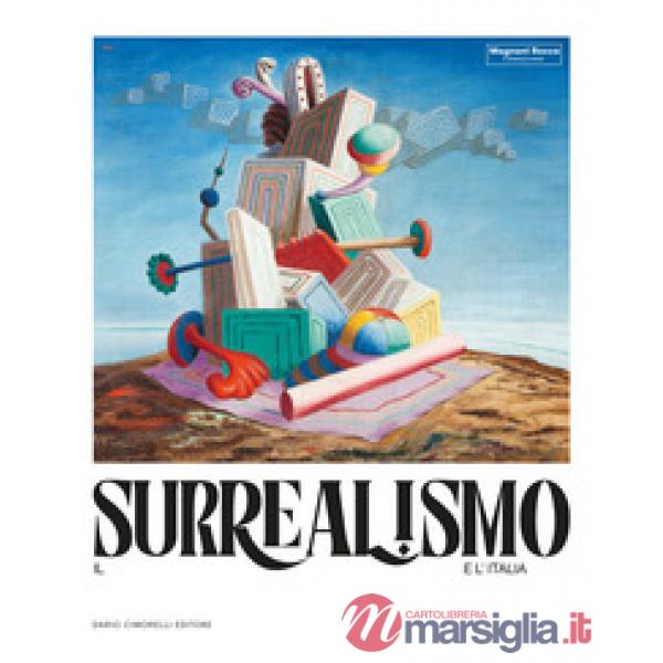 Surrealismo e l'Italia. Ediz. illustrata (Il)