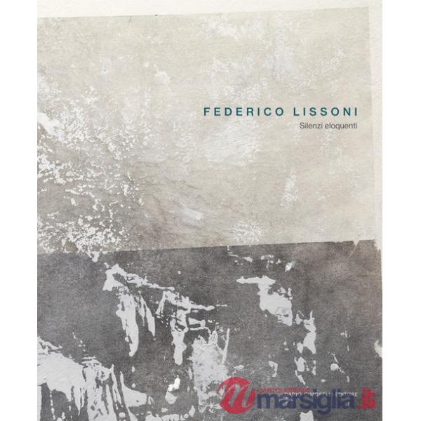Federico Lissoni. Silenzi eloquenti