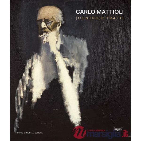 Carlo Mattioli. [Contro]ritratti