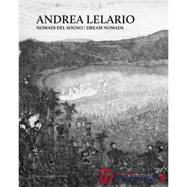 Andrea Lelario. Nomadi del sogno. Ediz. italiana e inglese