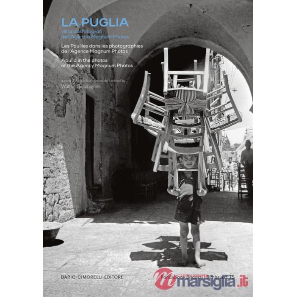 Puglia. Vista dai fotografi dell'Agenzia Magnum Photos. Ediz. italiana, francese e inglese (La)