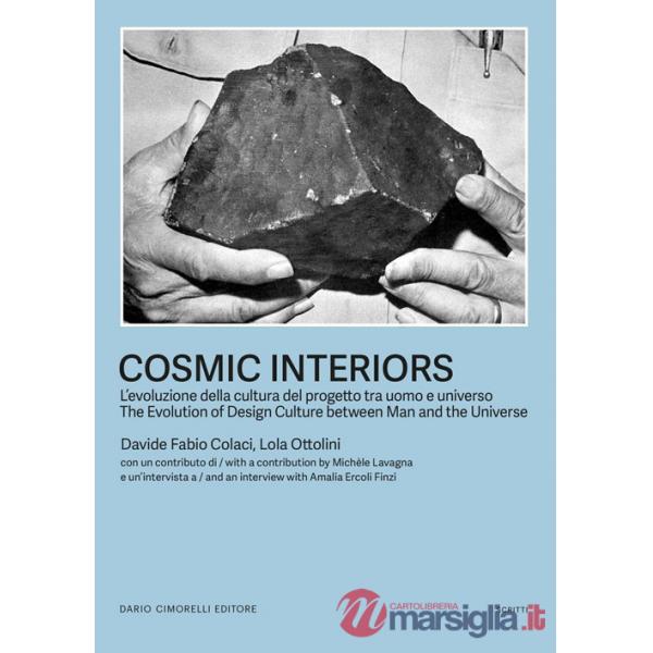 Cosmic Interiors. L'evoluzione della cultura del progetto tra uomo e universo-The evolution of design culture between man and th
