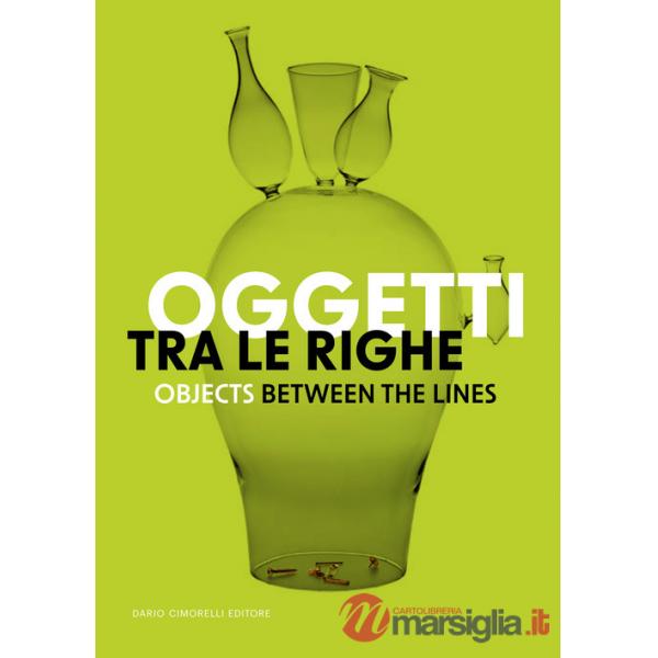 Oggetti tra le righe-Objects between the lines. Catalogo della mostra (New Delhi, 12 dicembre 2024-31 gennaio 2025). Ediz. bilin