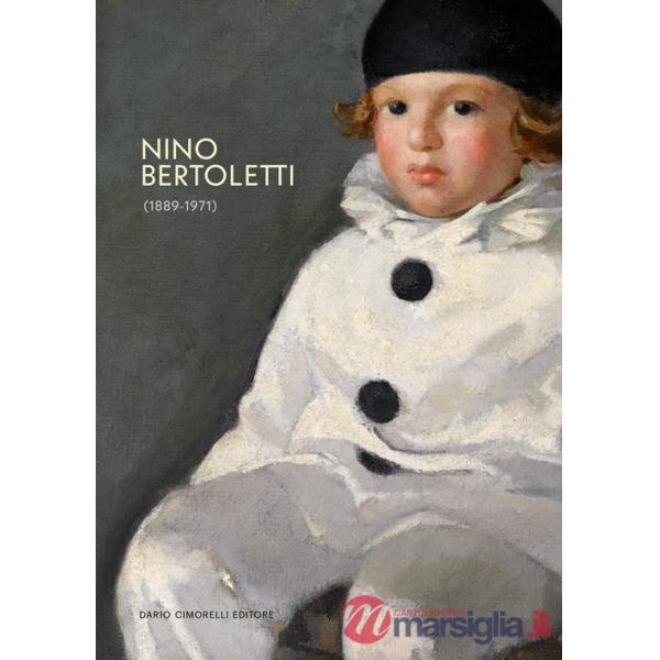Nino Bertoletti (1889-1971). Ediz. a colori