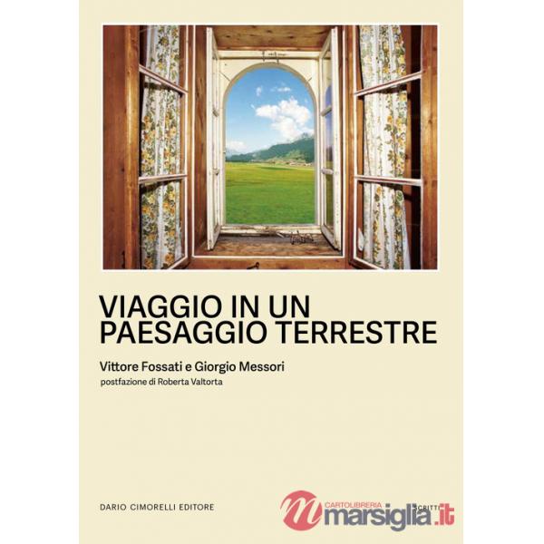 Viaggio in un paesaggio terrestre. Ediz. a colori