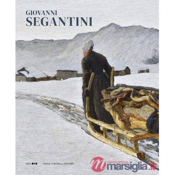 Giovanni Segantini. Ediz. a colori