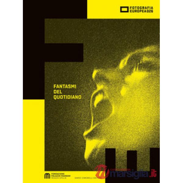 Fotografia europea 2026. Fantasmi del quotidiano. Ediz. italiana e inglese