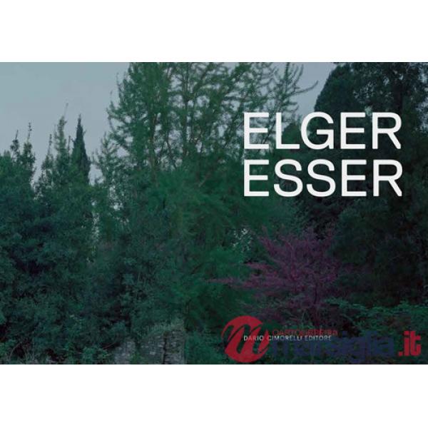 Elger Esser. Ediz. illustrata