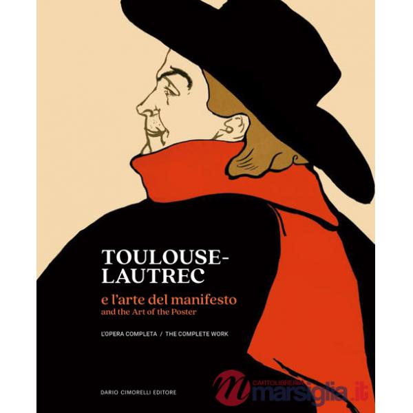 Toulouse-Lautrec e l'arte del manifesto. L'opera completa