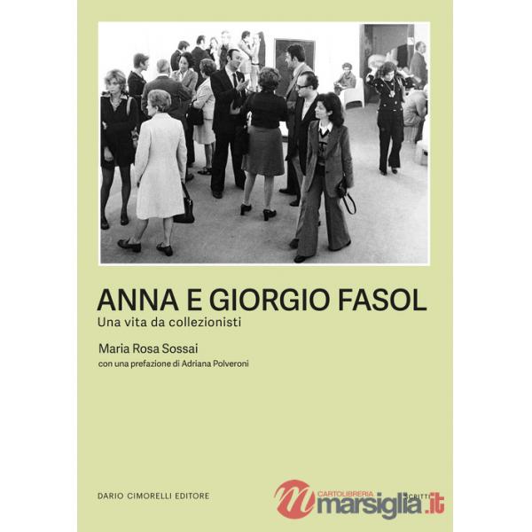 Anna e Giorgio Fasol. Una vita da collezionisti