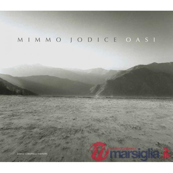 Mimmo Jodice. Oasi. Ediz. multilingue