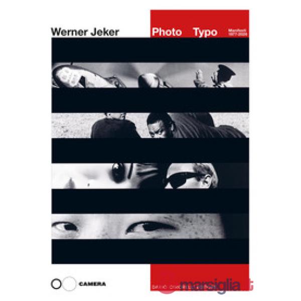 Werner Jeker. Photo Typo. Manifesti 1977-2026. Ediz. italiana, inglese e francese