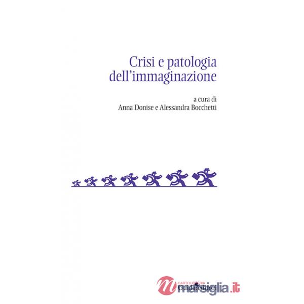 Crisi e patologia dell'immaginazione