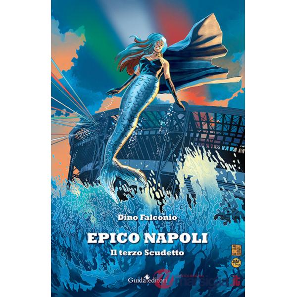 Epico Napoli. Il terzo Scudetto