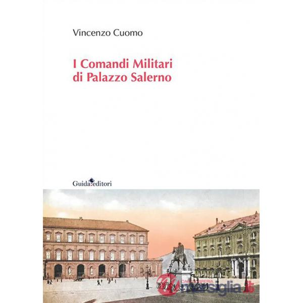 Comandi militari di Palazzo Salerno (I)