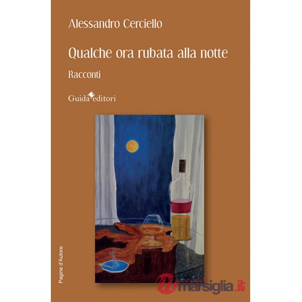 Qualche ora rubata alla notte. Racconti