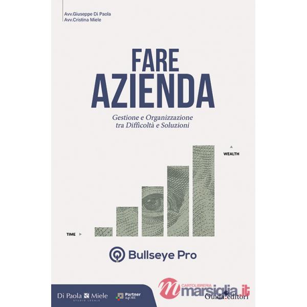 Fare azienda. Gestione e organizzazione tra difficoltà e soluzioni