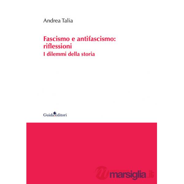 Fascismo e antifascismo: riflessioni. I dilemmi della storia