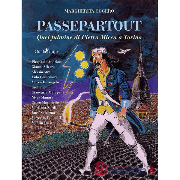 Passepartout. Quel fulmine di Pietro Micca a Torino