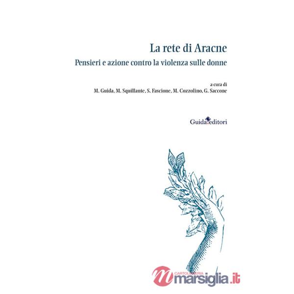 Rete di Aracne. Pensieri e azione contro la violenza sulle donne (La)