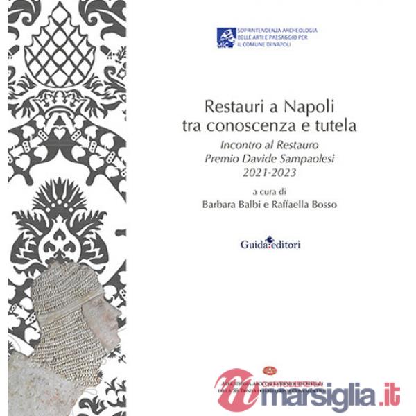 Restauri a Napoli tra conoscenza e tutela. Incontro al Restauro Premio Davide Sampaolesi 2021-2023
