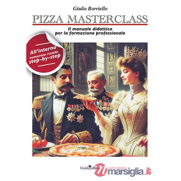 Pizza masterclass. Il manuale didattico per la formazione professionale