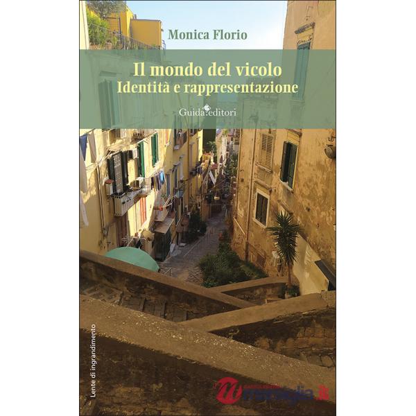 Mondo del vicolo. Identità e rappresentazione (Il)