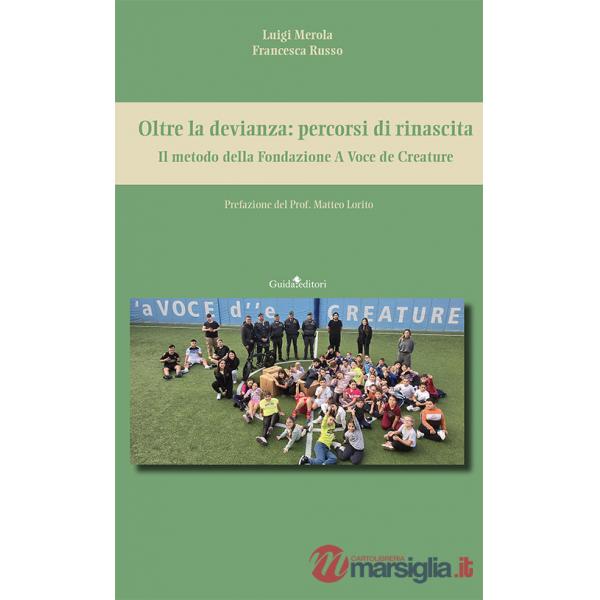 Oltre la devianza: percorsi di rinascita. Il metodo della Fondazione A Voce de Creature