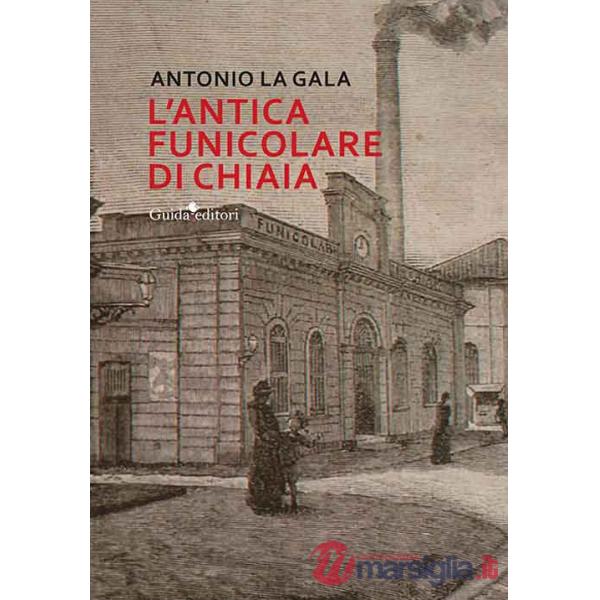Antica funicolare di Chiaia (L')