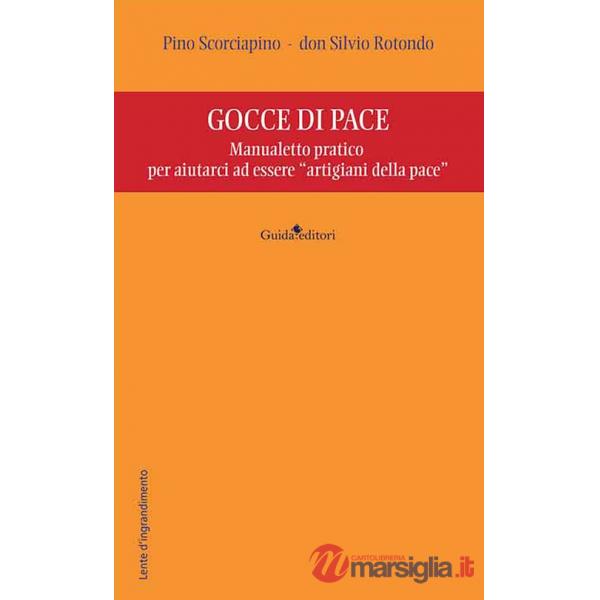 Gocce di pace. Manualetto pratico per aiutarci ad essere «artigiani della pace»
