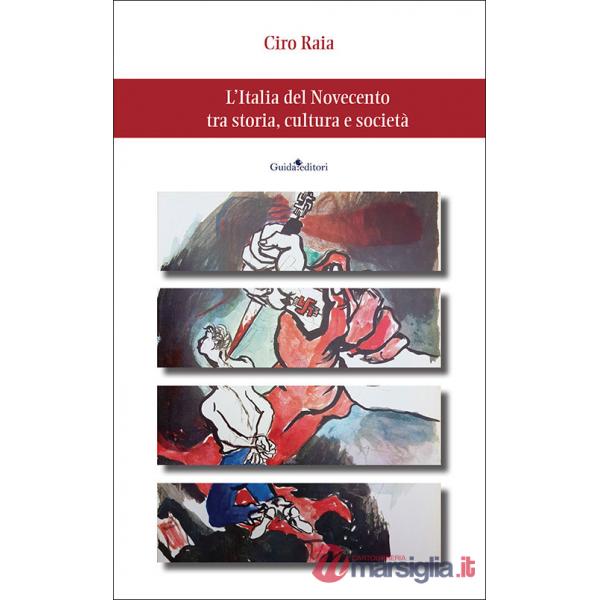 Italia del Novecento tra storia, cultura e società (L')