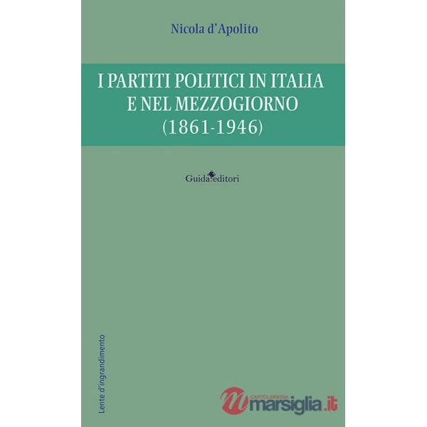 Partiti politici in Italia e nel Mezzogiorno (1861-1946) (I)