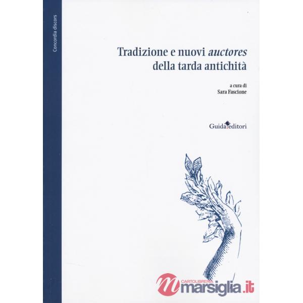 Tradizione e nuovi «auctores» della tarda antichità