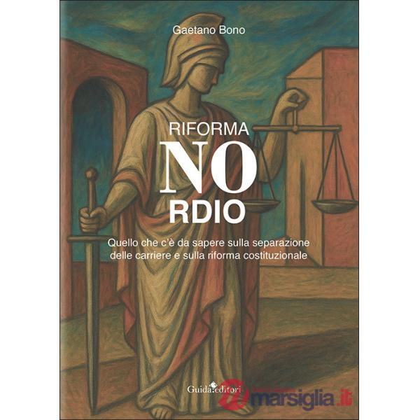 Riforma Nordio. Quello che c'è da sapere sulla separazione delle carriere e sulla riforma costituzionale