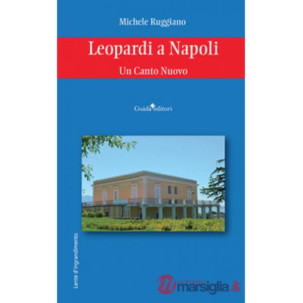 Leopardi a Napoli. Un canto nuovo