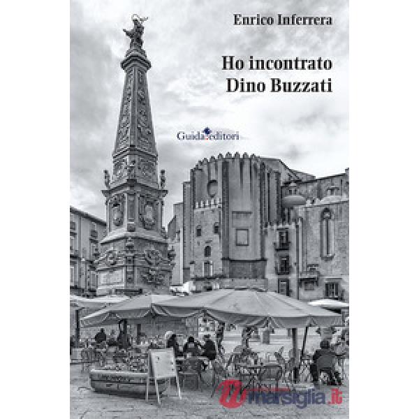 Ho incontrato Dino Buzzati