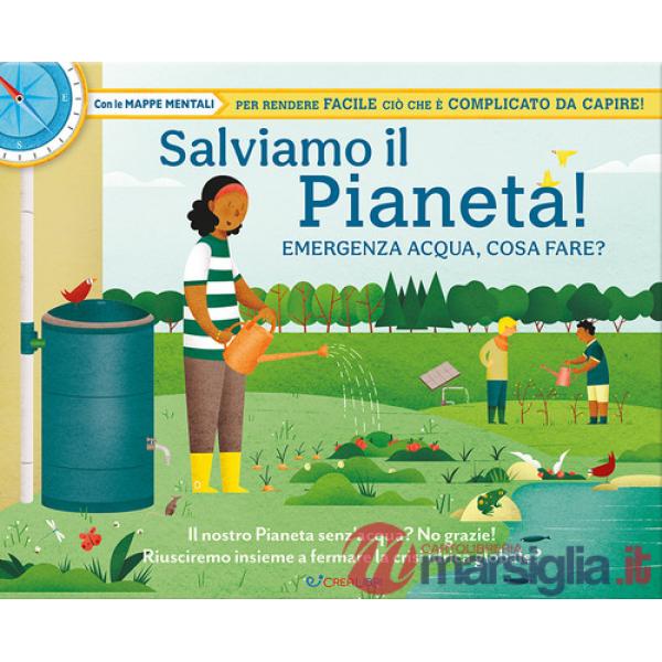 Salviamo il pianeta! Emergenza acqua, cosa fare? Libri utili. Ediz. a colori