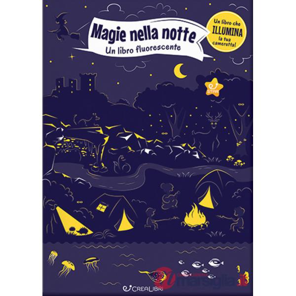 Magie nella notte. Un libro fluorescente