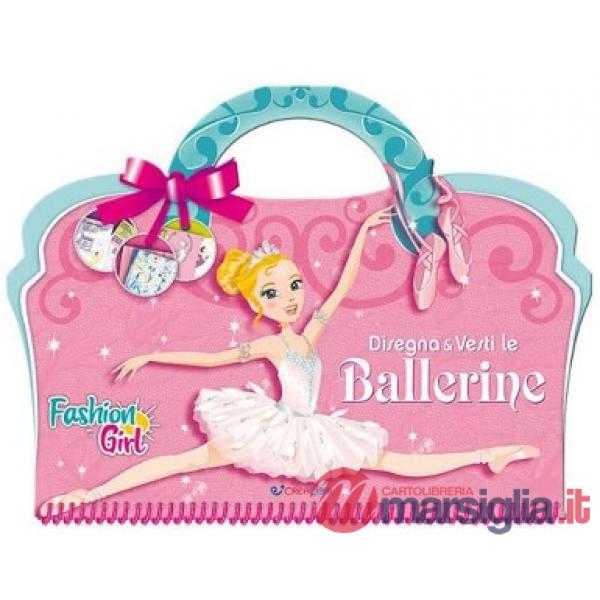 Disegna e vesti le ballerine. Fashion girl. Ediz. a colori. Ediz. a spirale