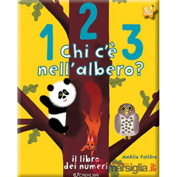 123 chi c'è nell'albero? Il libro dei numeri. Ediz. a colori