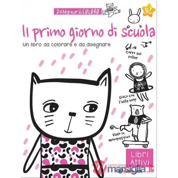 Primo giorno di scuola. Disegno & coloro. Ediz. illustrata (Il)