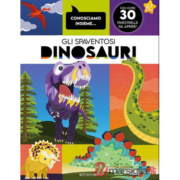 Spaventosi dinosauri. Conosciamo insieme. Ediz. a colori (Gli)