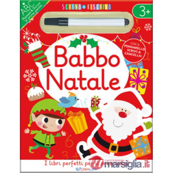 Babbo Natale. Scrivo & riscrivo. Ediz. a colori. Con Pennarello