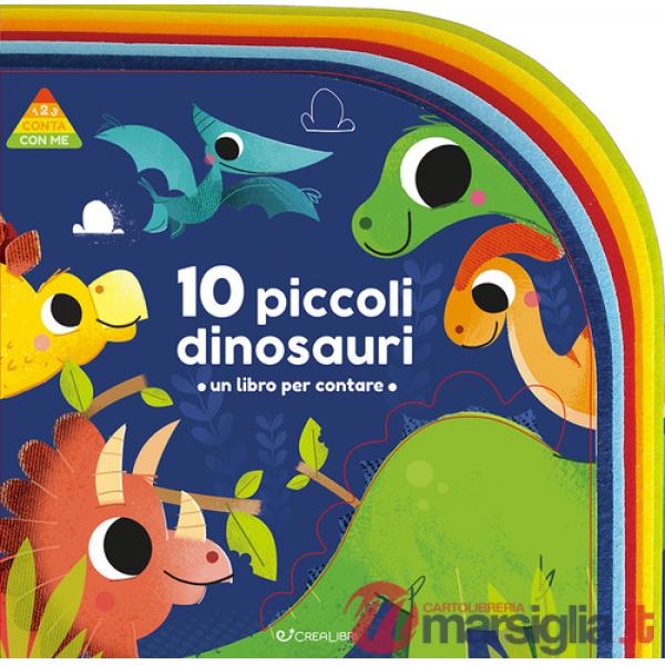 10 piccoli dinosauri. 1 2 3 conta con me. Ediz. a colori